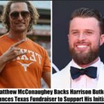 Breaking: Mathew McConaughey Stands with Harrison Butker, Plans Texas Fundraiser for His Causes