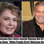 Breaking: Roseanne Barr Kicks George Clooney Out Of Her New Show, “Woke People Aren’t Welcome Here”