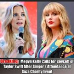 Megyn Kelly Calls for a Boycott of Taylor Swift Following the Singer’s Attendance at a Gaza Charity Event, Sparking Controversy and Debate…