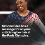 Don’t come for me about my hair.” Simone Biles has a message for anyone who wants to criticize her hairstyle at the Paris Olympics.