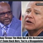 Shaq Throws Tim Walz Out of His Restaurant: “Don’t Come Back Here, You’re a Disappointment”